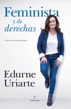 feminista y de derechas-edurne uriarte bengoechea-9788417797157