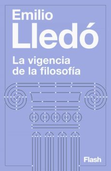 la vigencia de la filosofia (ebook)-emilio lledo-9788417906757