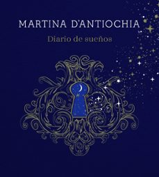 diario de sueños  (martina d antiochia)-martina d antiochia-9788417922757