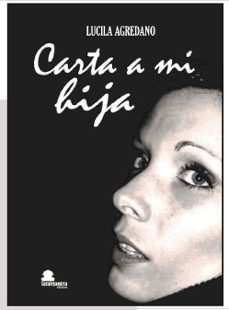 carta a mi hija-lucila agredano-9788417995157