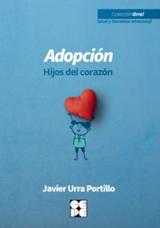 adopcion. hijos del corazon-javier urra portillo-9788418044557