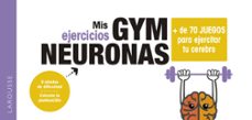 gym neuronas: + de 70 juegos para ejercitar tu cerebro-melissa kemel-9788418100857