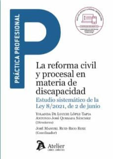 reforma civil y procesal en materia de discapacidad.estudio sistematico de la ley 8/2021, de 2 de junio-yolanda de lucchi lopez tapia-9788418244957