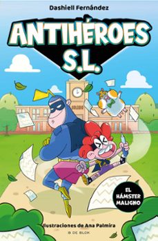 el hamster maligno (antiheroes s.l. 1)-9788418688157