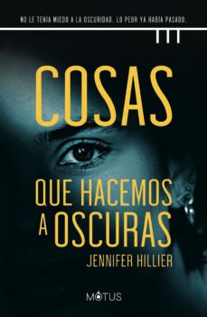 cosas que hacemos a oscuras-jennifer hillier-9788418711657