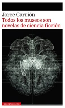 todos los museos son novelas de ciencia ficcion-9788418807657