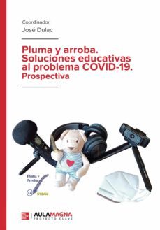 pluma y arroba. soluciones educativas al problema covid-19. prospectiva-jose dulac-9788418808357