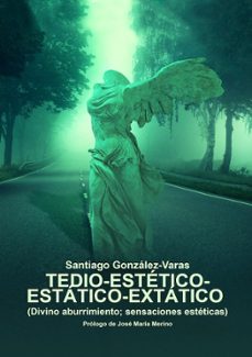 tedio-estetico-estatico-extatico-santiago gonzalez varas ibañez-9788418816857