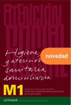 higiene y atención sanitaria domiciliaria-m1-mª emilia diaz garia-raquel reyes garcia-mª jose tello guerrero-9788418843457