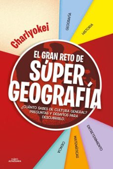 el gran reto de super geografía-charlie okei-9788418915857