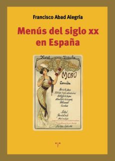 menus del siglo xx en españa-francisco abad alegria-9788418932557