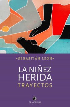 la niñez herida. trayectos-sebastian leon-9788418982057