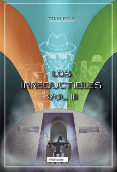 los irreductibles iii (ebook)-julio rilo-9788418996757
