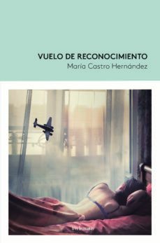 vuelo de reconocimiento-maria castro hernandez-9788419243157