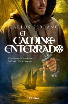 el camino enterrado-carlos serrano-9788419301857