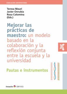 mejorar las practicas de maestro: un modelo basado en la colaboracion y la reflexion conjunta entre la escuela y la universidad (ebook)-9788419312457