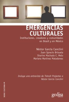 emergencias culturales (ebook)-nestor garcia canclini-juan ignacio brizuela-sharine machado c. melo-9788419406057