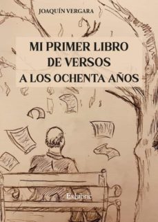 (i.b.d.) mi primer libro de versos a los ochenta años-joaquin vergara-9788419520357