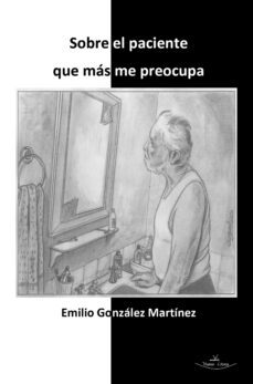 sobre el paciente que mas me preocupa (ebook)-emilio gonzalez martinez-9788419559357