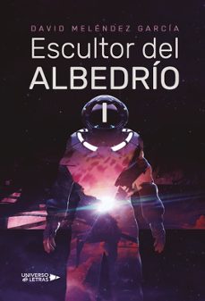 escultor del albedrio i-david melendez garcia-9788419613257