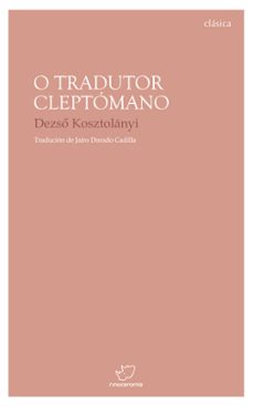 o tradutor cleptomano (ebook)-dezso kosztolanyi-9788419795557