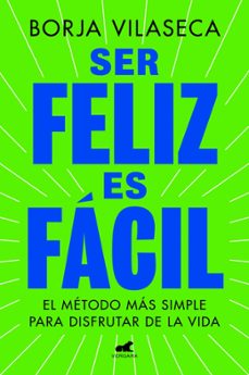 ser feliz es facil-borja vilaseca-9788419820457