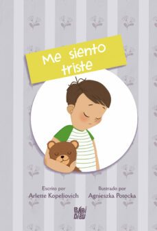 cuentos de las emociones - me siento triste-arlette kopeliovich-9788419904157