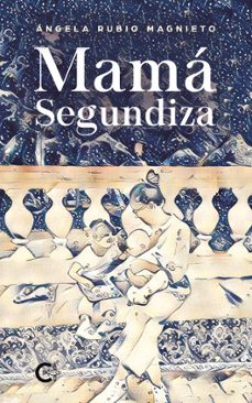 mamá segundiza-angela rubio magnieto-9788419906557