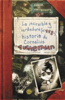 la increible y verdadera (al 113%) historia de cornelius tuckerman-frank m. reifenberg-9788420417257