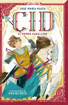 cid. el primer caballero-jose maria plaza-9788420451657