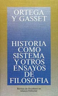 historia como sistema y otros ensayos de filosofia-9788420641157