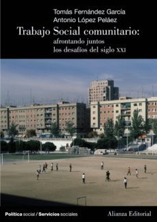 trabajo social comunitario: afrontando juntos los desafios del siglo xxi (ebook)-tomas fernandez garcia-9788420688657