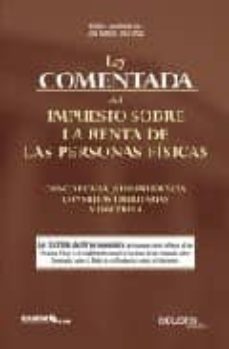 ley comentada del impuesto sobre renta de las personas fisicas: concordancia, jurisprudencia, consultas tributarias y doctrina-jose manuel diaz arias-9788423425457
