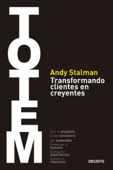 totem: transformando clientes en creyentes-andy stalman-9788423431557