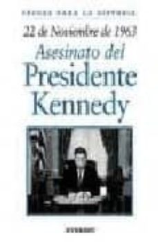 22 de noviembre de 1963: asesinato del presidente kennedy-9788424116057
