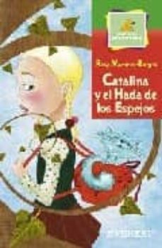 catalina y el hada de los espejos-rosy martinez burgos-9788424186357
