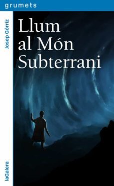 llum al mon subterrani-josep gorriz-9788424664657