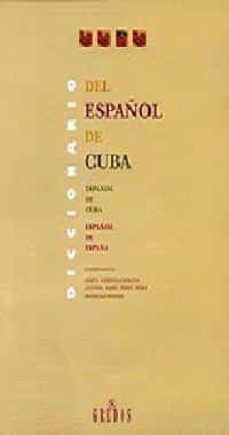 diccionario del español de cuba: español de cuba-español de españ a-9788424922757
