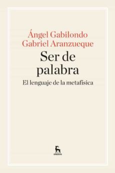 ser de palabra: el lenguaje de la metafisica-9788424928957