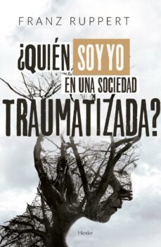 ¿quien soy yo en una sociedad traumatizada? (ebook)-franz ruppert-9788425442957