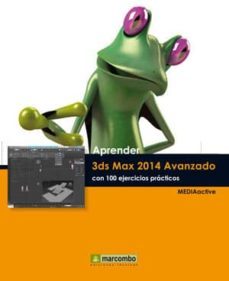 aprender 3ds max 2014 avanzado con 100 ejercicios-9788426720757