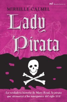 lady pirata: la verdadera historia de mary read, la pirata que at emorizo a los navegantes del siglo xvii-9788427034457