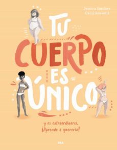 tu cuerpo es unico y es extraordinario ¡aprende a quererlo! (ebook)-jessica sanders-9788427223257
