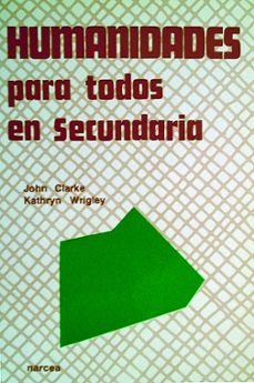 humanidades para todos en secundaria-john clarke-kathryn wrigley-9788427710757