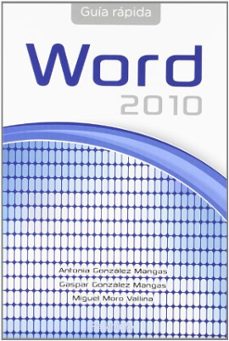 guia rapida de word office 2010-antonia gonzalez mangas-miguel moro vallina-9788428320757