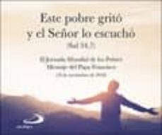 este pobre grito y el señor lo escucho-jorge bergoglio papa francisco-9788428556057