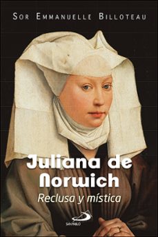 juliana de norwich: reclusa y mistica-emmanuelle billoteau-9788428567657