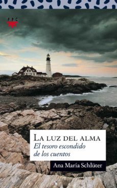 la luz del alma: el tesoro escondido de los cuentos-9788428818957