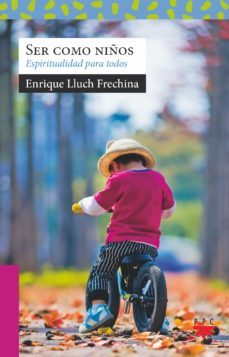 ser como niños: espiritualidad para todos-9788428837057