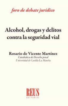 alcohol, drogas y delitos contra la seguridad vial-rosario de vicente martinez-9788429020557